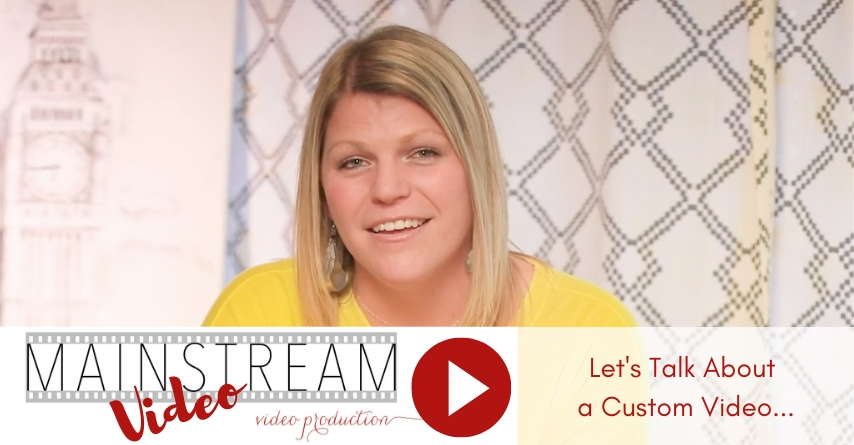 Mainstream Video Video: Let’s Talk About Creating a Custom Video