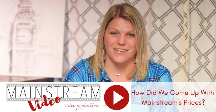 Mainstream Video Video: How Do We Come Up With Our Prices?