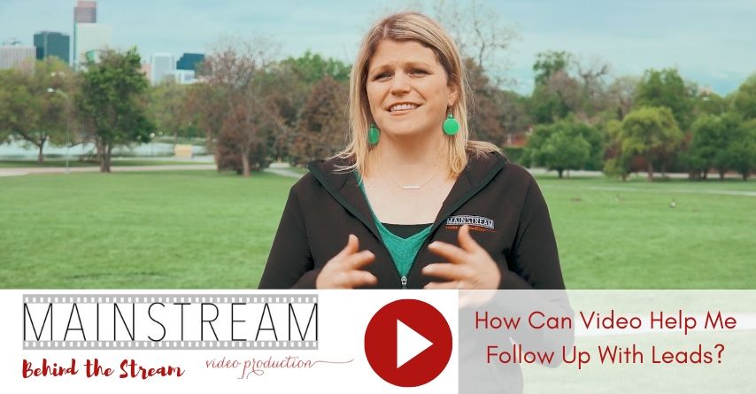 Behind the Stream: How Can I use Video to Follow Up with Leads?