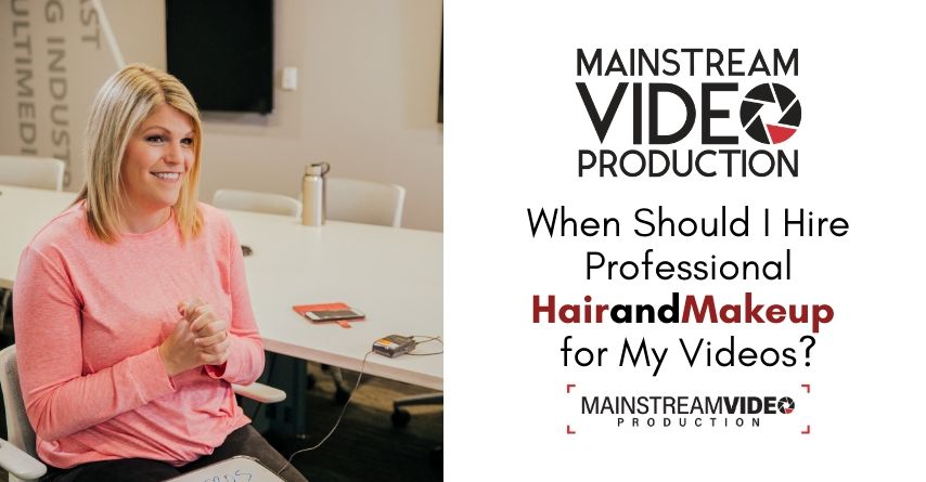 Behind the Stream: When Should I Hire Professional Hair and Make Up for My Videos?